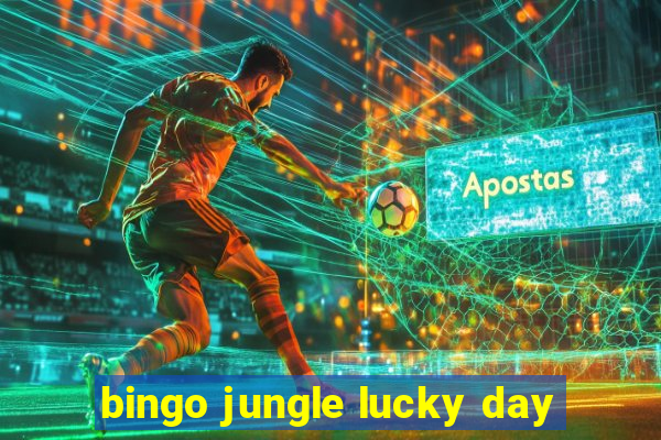 bingo jungle lucky day