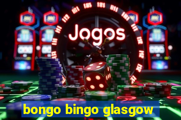 bongo bingo glasgow