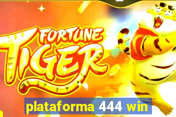 plataforma 444 win