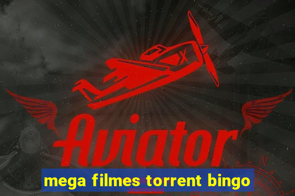 mega filmes torrent bingo