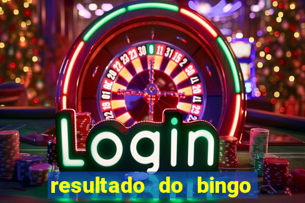 resultado do bingo de hoje