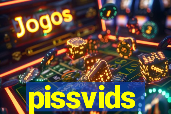 pissvids