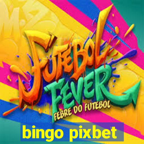 bingo pixbet