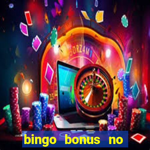 bingo bonus no deposit sign up bonus