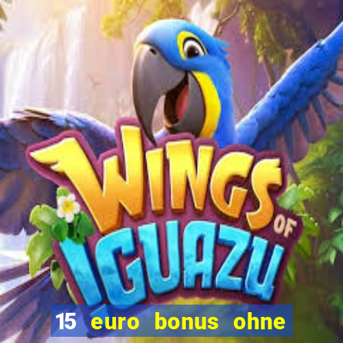 15 euro bonus ohne einzahlung casino deutschland