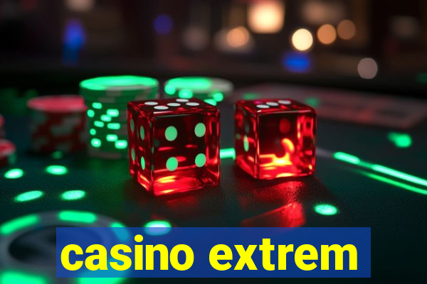 casino extrem