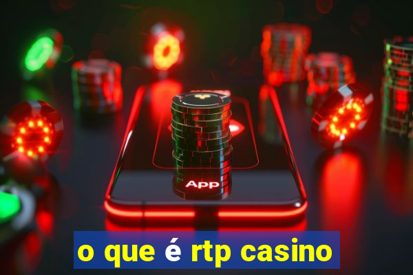 o que é rtp casino