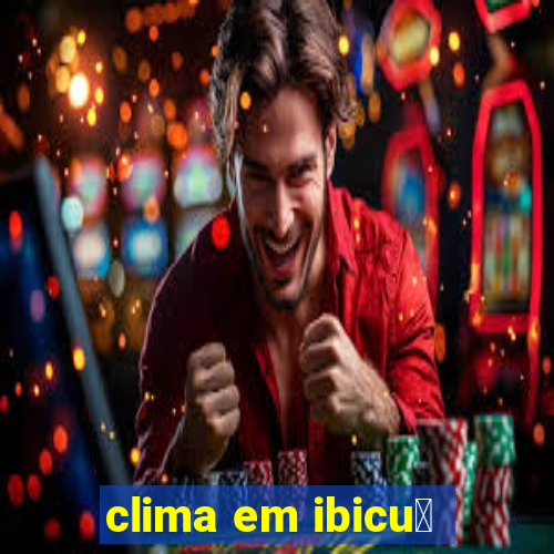 clima em ibicu铆