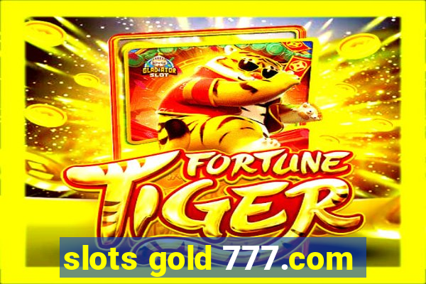 slots gold 777.com