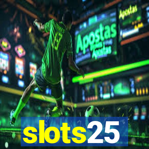 slots25