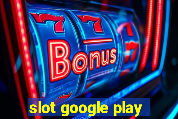 slot google play