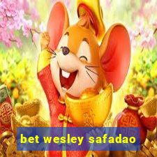 bet wesley safadao