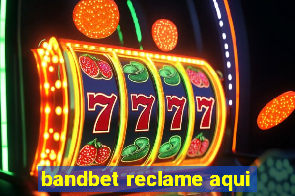 bandbet reclame aqui