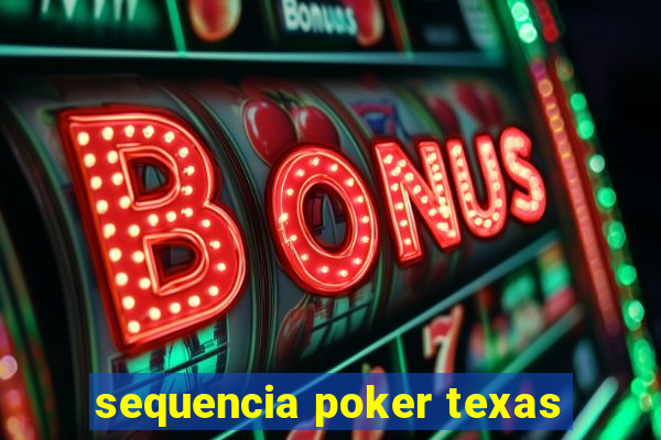 sequencia poker texas