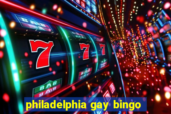 philadelphia gay bingo