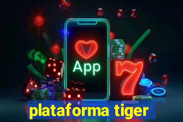 plataforma tiger