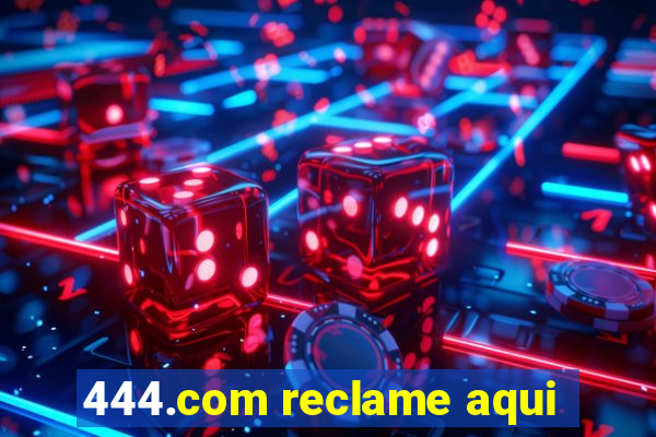 444.com reclame aqui