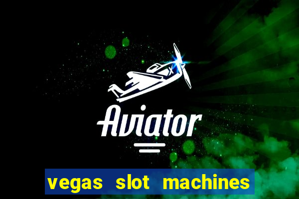 vegas slot machines free online