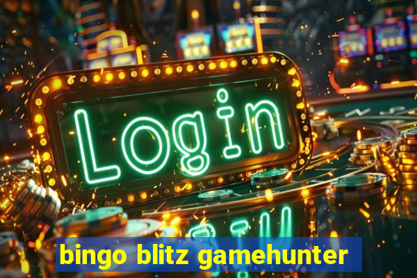 bingo blitz gamehunter