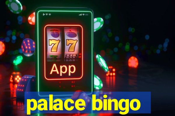 palace bingo