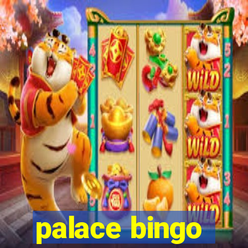 palace bingo