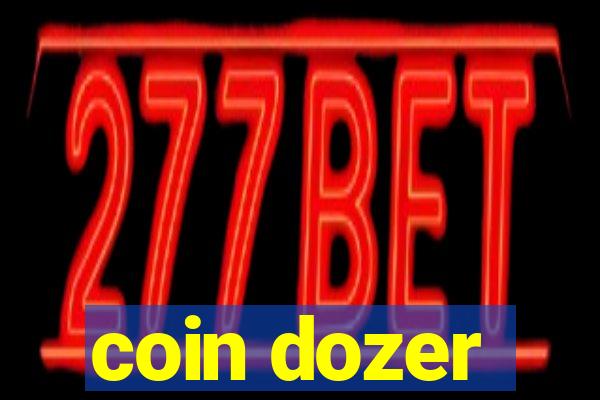 coin dozer