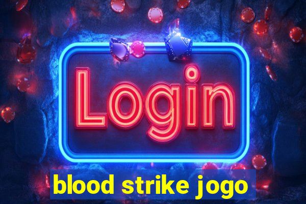 blood strike jogo