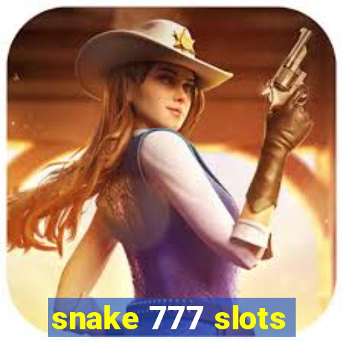 snake 777 slots