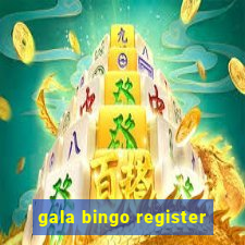 gala bingo register