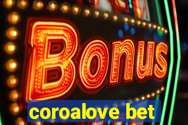 coroalove bet