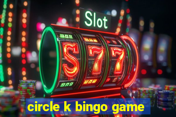 circle k bingo game