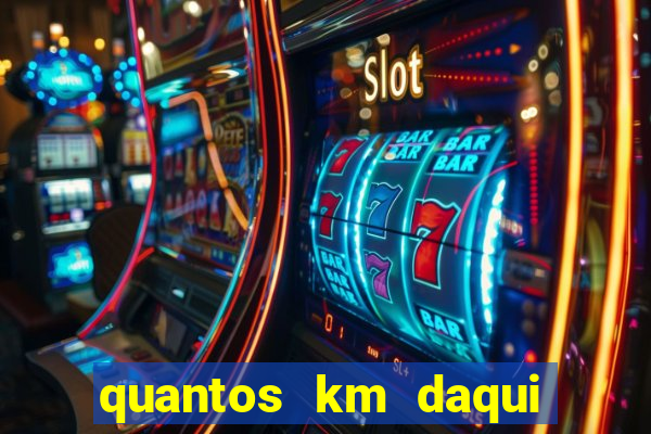 quantos km daqui até são paulo