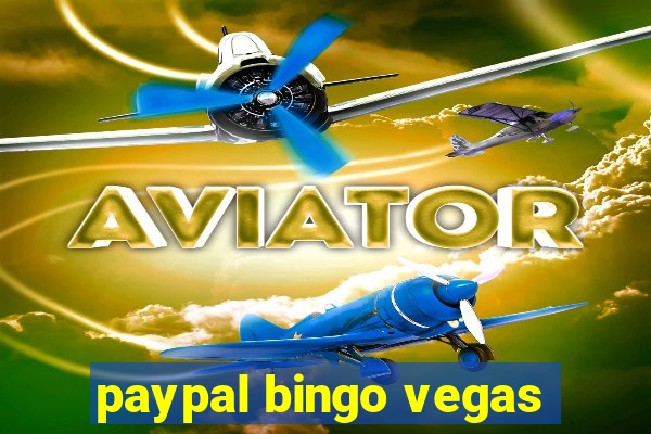 paypal bingo vegas