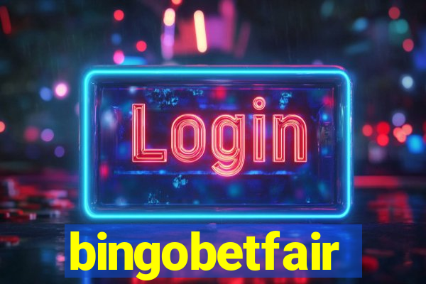 bingobetfair