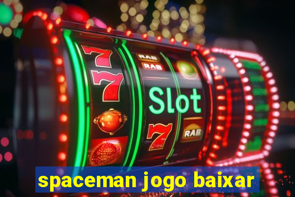 spaceman jogo baixar