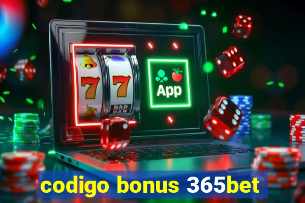 codigo bonus 365bet