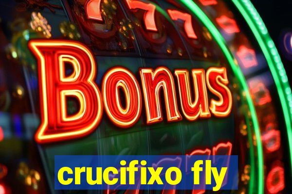 crucifixo fly