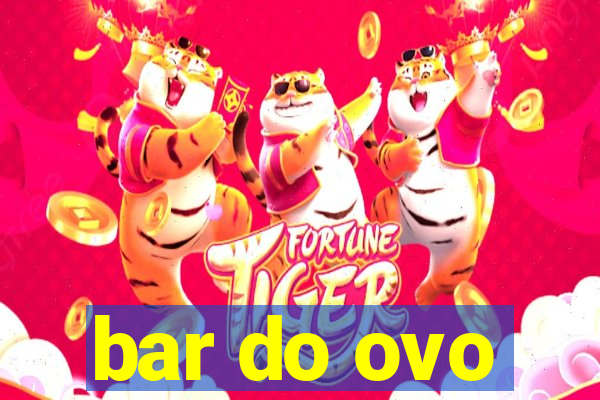 bar do ovo