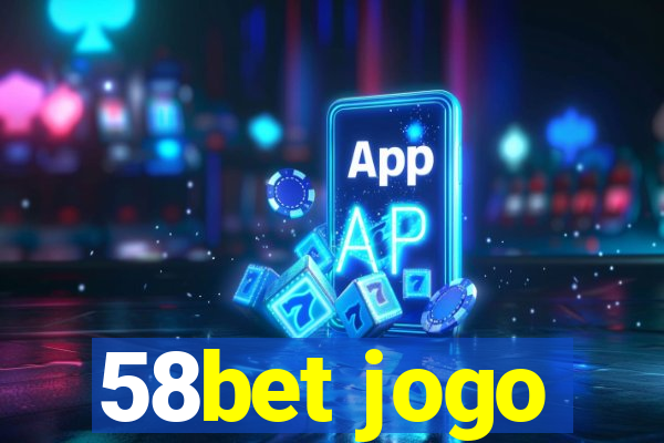 58bet jogo