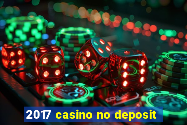 2017 casino no deposit