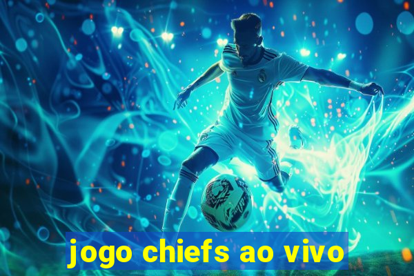 jogo chiefs ao vivo