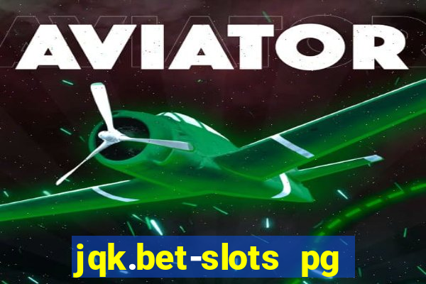 jqk.bet-slots pg online games