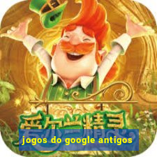 jogos do google antigos