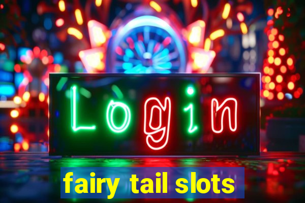 fairy tail slots