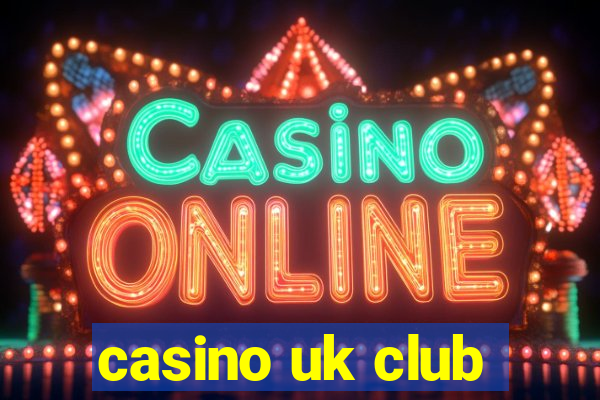 casino uk club