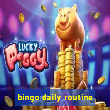 bingo daily routine