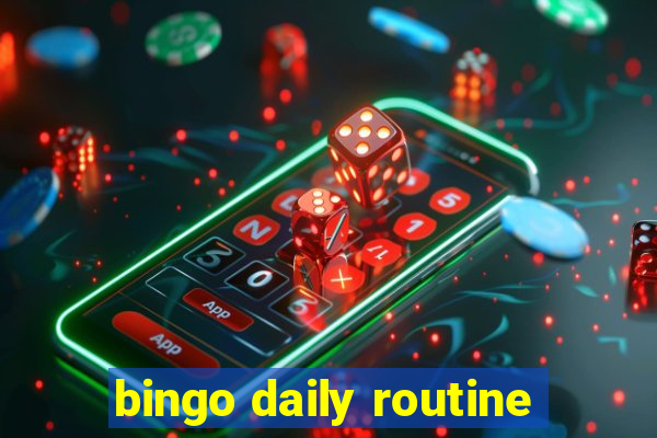 bingo daily routine