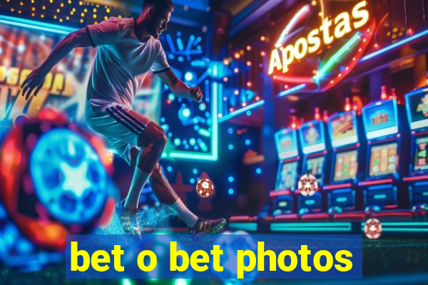 bet o bet photos