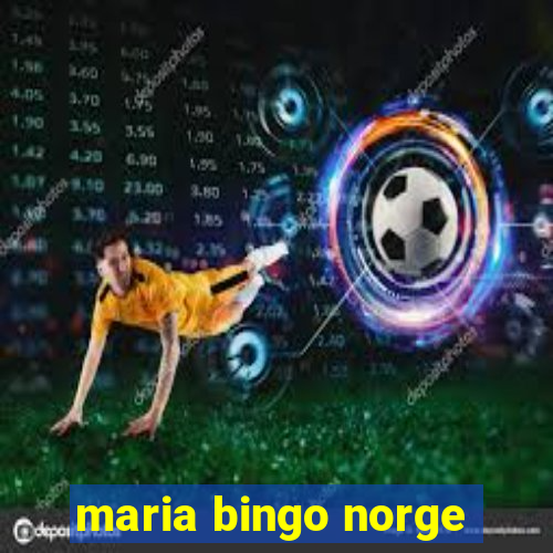 maria bingo norge