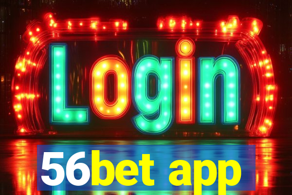 56bet app